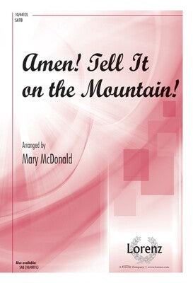 AMEN! TELL IT ON THE MOUNTAIN! SATB