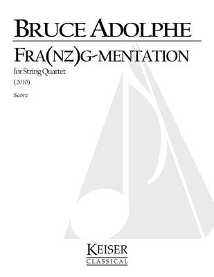 ADOLPHE - FRA(NZ)G-MENTATION STRING QUARTET FULL SCORE (POD)