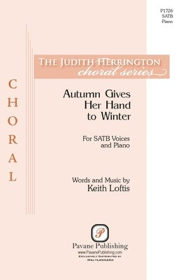 AUTUMN GIVES HER HAND TO WINTER SATB/PIANO