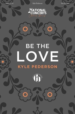 BE THE LOVE SATB/PIANO (POD)