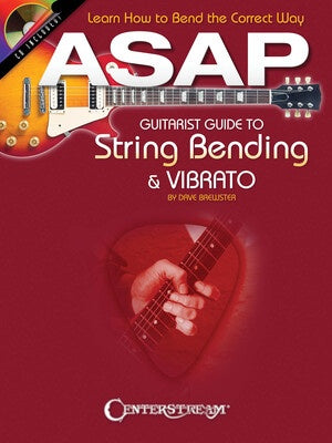 ASAP GUITARIST GUIDE TO STRING BENDING & VIBRATO