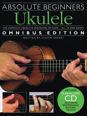 ABSOLUTE BEGINNERS UKULELE OMNIBUS EDITION BK/CD