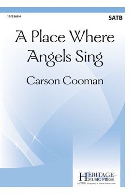 A PLACE WHERE ANGELS SING SATB A CAPPELLA