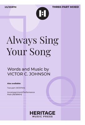 ALWAYS SING YOUR SONG 3 PART MIXED