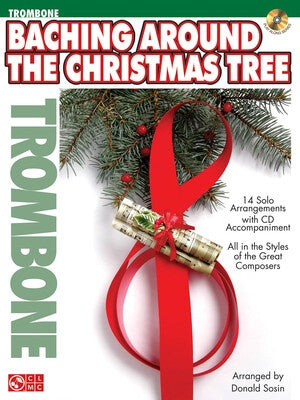 BACHING AROUND THE CHRISTMAS TREE TROMBONE BK/CD