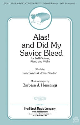 ALAS! AND DID MY SAVIOR BLEED SATB
