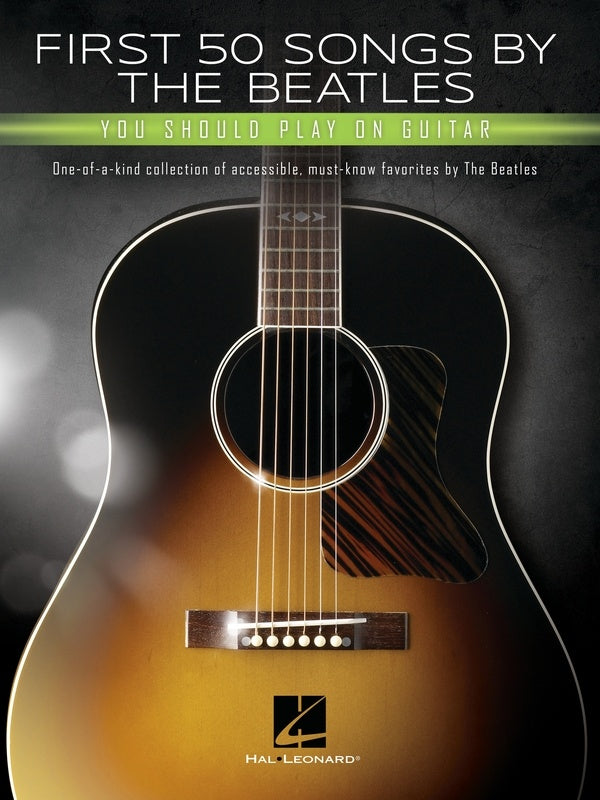 FIRST 50 SONGS BY THE BEATLES YOU SHOULD PLAY ON GUITAR