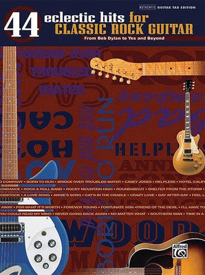 44 ECLECTIC HITS FOR CLASSIC ROCK GUITAR TAB