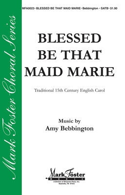 BLESSED BE THAT MAID MARIE