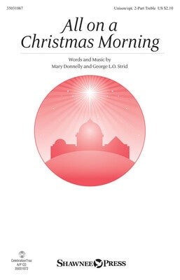 ALL ON A CHRISTMAS MORNING UNISON/2 PART