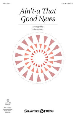 AINT A THAT GOOD NEWS SATB