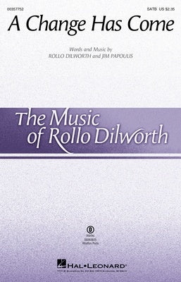 A CHANGE HAS COME SATB