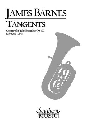 BARNES - TANGENTS OVERTURE FOR TUBA ENSEMBLE SC/PTS (POD)