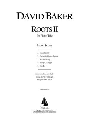 BAKER - ROOTS II FOR PIANO TRIO FULL SCORE (POD)