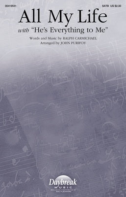 ALL MY LIFE WITH HES EVERYTHING TO ME SATB