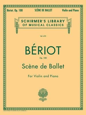 BERIOT - SCENE DE BALLET OP 100 FOR VIOLIN/PIANO
