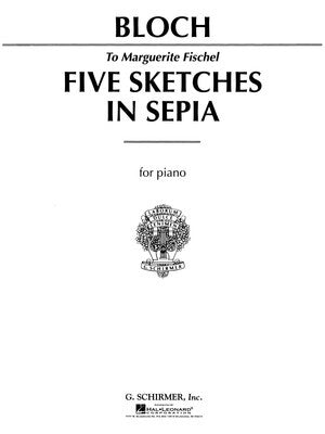 BLOCH - 5 SKETCHES IN SEPIA FOR PIANO