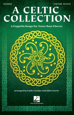 A CELTIC COLLECTION A CAPPELLA SONGS FOR TENOR BASS CHORUS