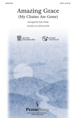 AMAZING GRACE (MY CHAINS ARE GONE) SATB