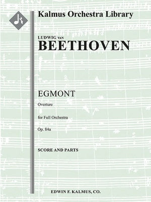 BEETHOVEN - EGMONT OVERTURE OP 84A ORCHESTRA SC/PTS