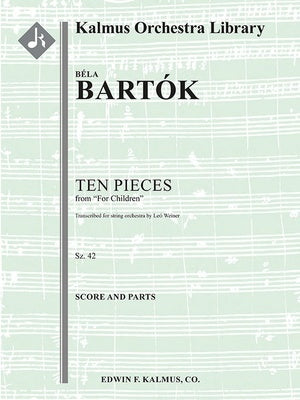 BARTOK - 10 PIECES FROM FOR CHILDREN STRING ORCHESTRA SC/PTS