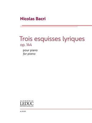 BACRI - 3 ESQUISSES LYRIQUES OP 144 PIANO