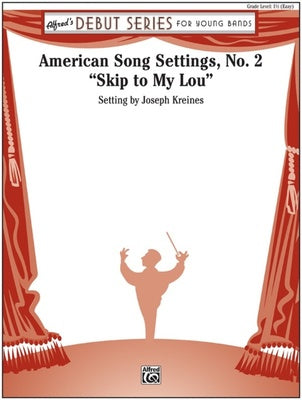 AMERICAN SONG SETTINGS NO 2 SKIP TO MY LOU CB1.5 SC/PTS