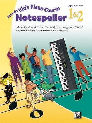ALFREDS KIDS PIANO COURSE NOTESPELLER 1 & 2