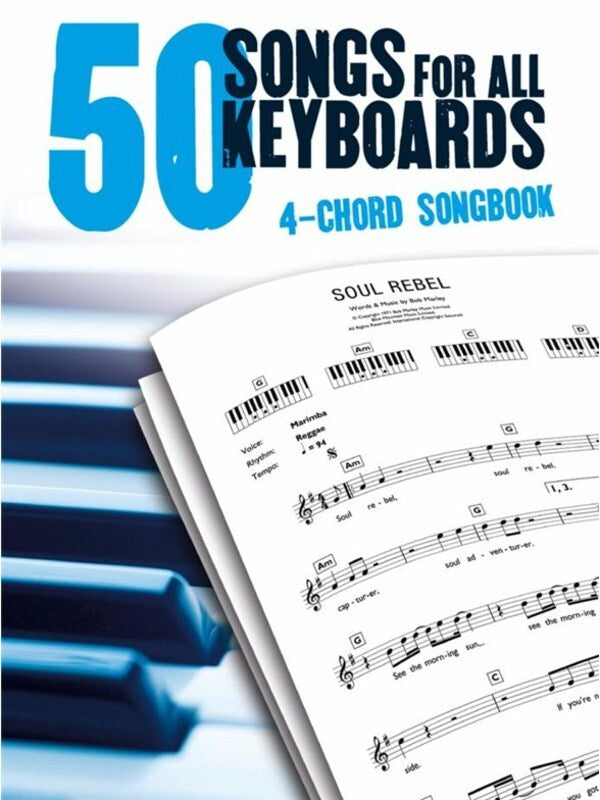 50 SONGS FOR ALL KEYBOARDS 4 CHORD SONGBOOK