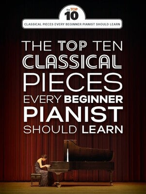 10 CLASSICAL PIECES EVERY BEGINNER SHOULD LEARN