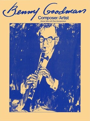 BENNY GOODMAN COMPOSER ARTIST