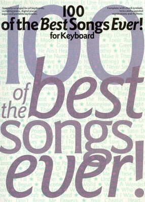 100 OF THE BEST SONGS EVER FOR KEYBOARD