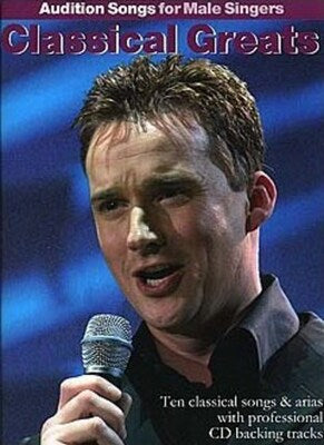 AUDITION SONGS MALE SINGERS CLASSICAL GREATS BK/CD