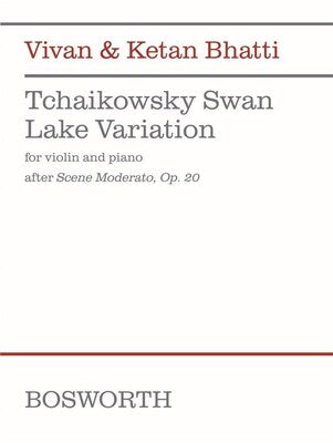 BHATTI - TCHAIKOWSKY SWAN LAKE VARIATION FOR VIOLIN/PIANO