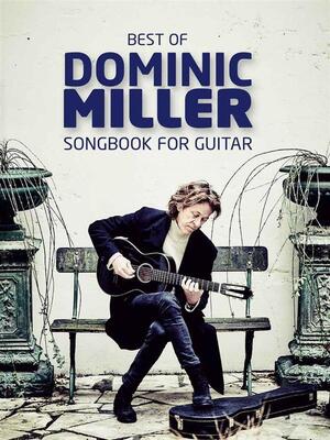BEST OF DOMINIC MILLER SONGBOOK FOR GUITAR