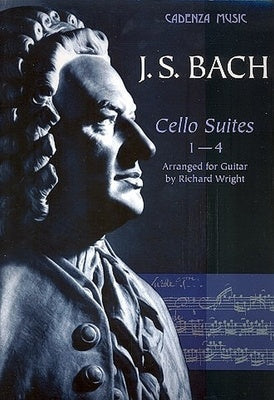 BACH - CELLO SUITES 1-4 ARRANGED FOR GUITAR