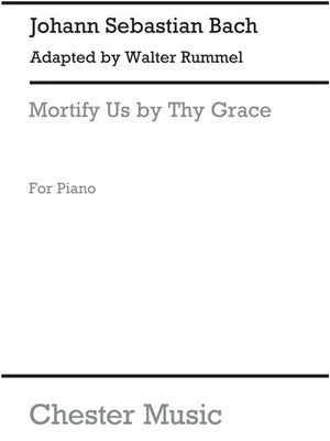 BACH MORTIFY US BY THY GRACE PIANO (POD)