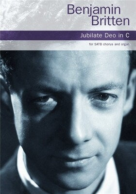 BENJAMIN BRITTEN: JUBILATE DEO IN C