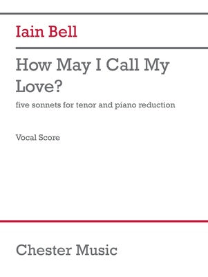 BELL - HOW MAY I CALL MY LOVE? FOR TENOR/PIANO