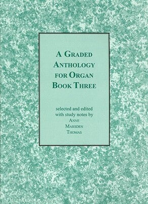 A GRADED ANTHOLOGY FOR ORGAN BK 3