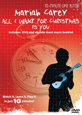 10-MINUTE UKE TUTOR M.CAREY ALL I WANT FOR XMAS