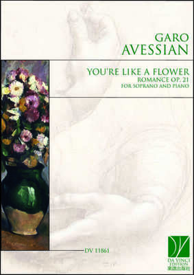 AVESSIAN - YOURE LIKE A FLOWER ROMANCE OP 21 SOPRANO/PIANO