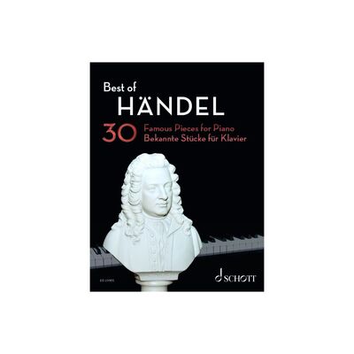 BEST OF HANDEL 30 FAMOUS PIECES FOR PIANO
