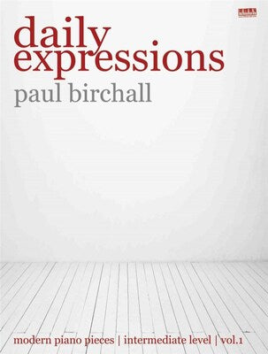 BIRCHALL - DAILY EXPRESSIONS VOL 1 FOR PIANO