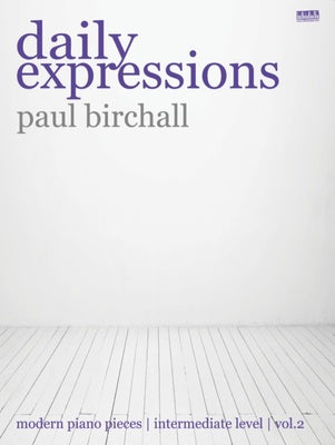 BIRCHALL - DAILY EXPRESSIONS VOL 2 FOR PIANO