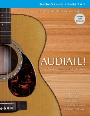 AUDIATE! TEACHERS GUIDE PLAY GUITAR THROUGH AUDIATION