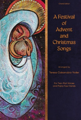 A FESTIVAL OF ADVENT AND CHRISTMAS SONGS 2 PART CHORAL ED