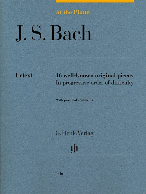 AT THE PIANO J.S. BACH 16 WELL-KNOWN ORIGINAL PIECES