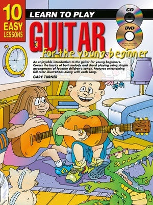 10 EASY LESSONS LEARN TO PLAY GUITAR FOR YOUNG BEGINNERS