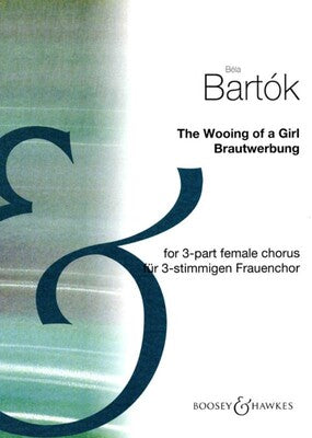 BARTOK - THE WOOING OF A GIRL SSA A CAPPELLA